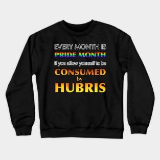 Consumed By Hubris Crewneck Sweatshirt